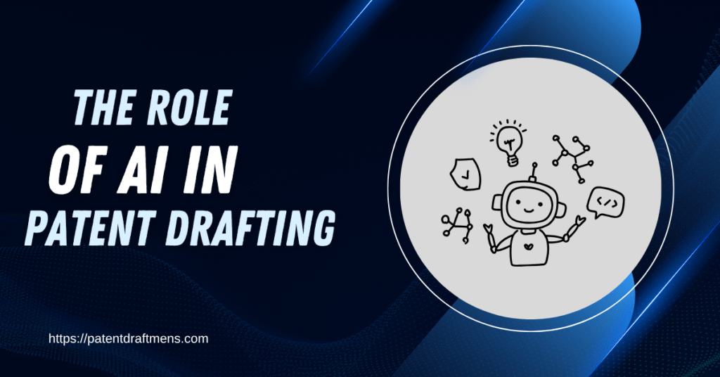 The Role Of AI in Patent Drafting